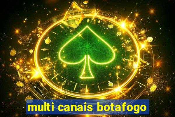 multi canais botafogo